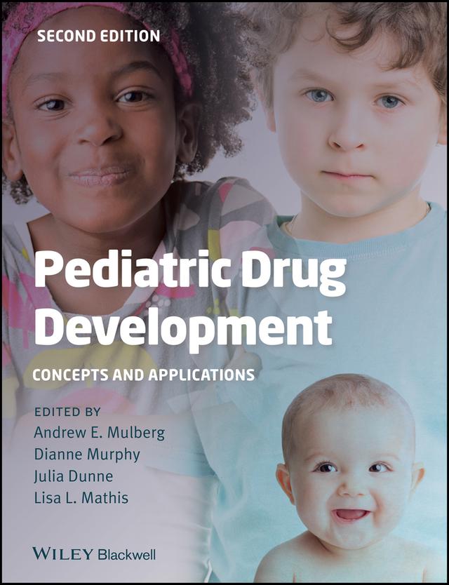 Pediatric Drug Development by Andrew E. Mulberg, Dianne Murphy, Julia Dunne, Lisa L. Mathis