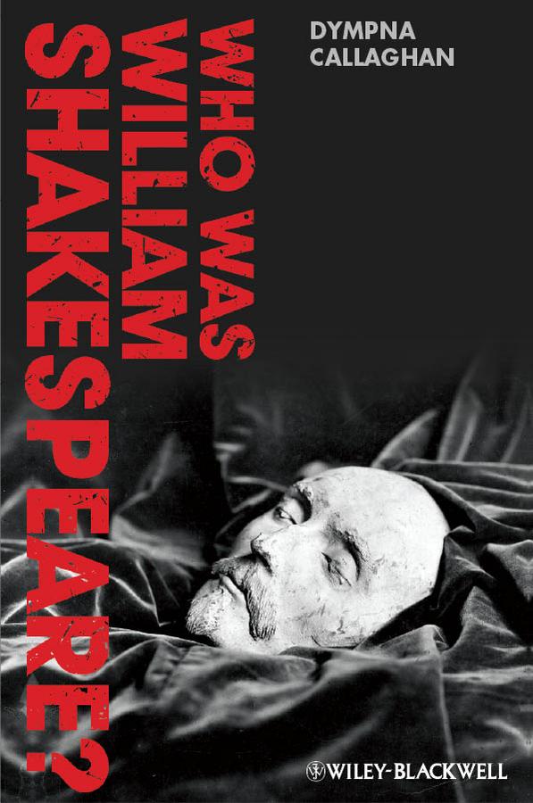 Who Was William Shakespeare? by Dympna Callaghan