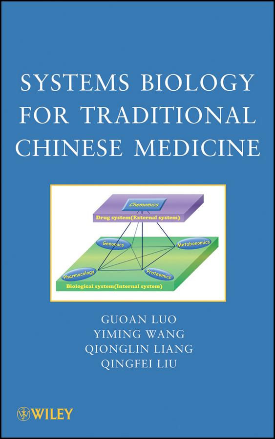 Systems Biology for Traditional Chinese Medicine by Guoan Luo, Qingfei Liu, Qionglin Liang, Yiming Wang