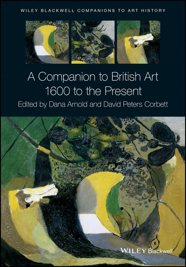 A Companion to British Art by Dana Arnold, David Peters Corbett