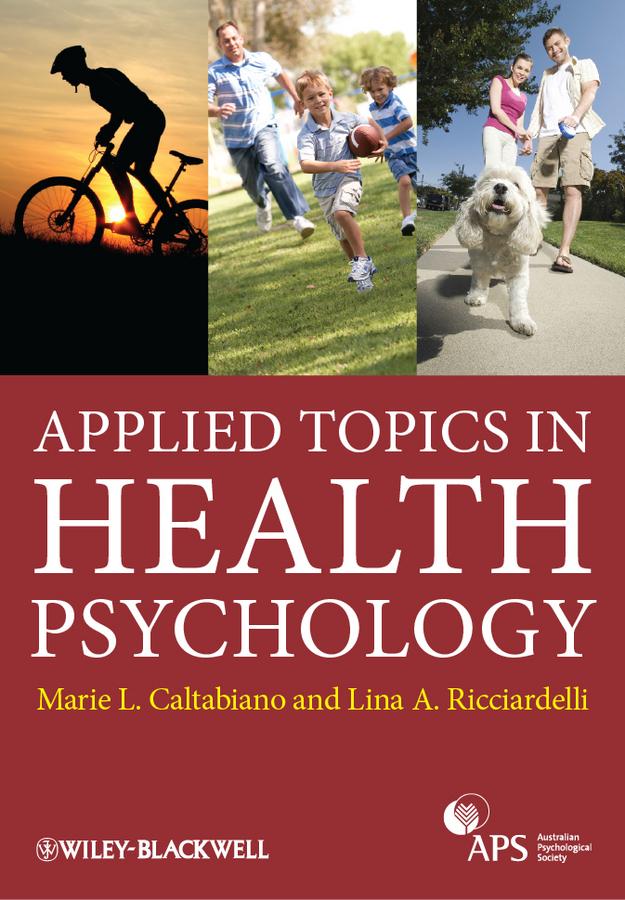 Applied Topics in Health Psychology by Lina Ricciardelli, Marie Louise Caltabiano