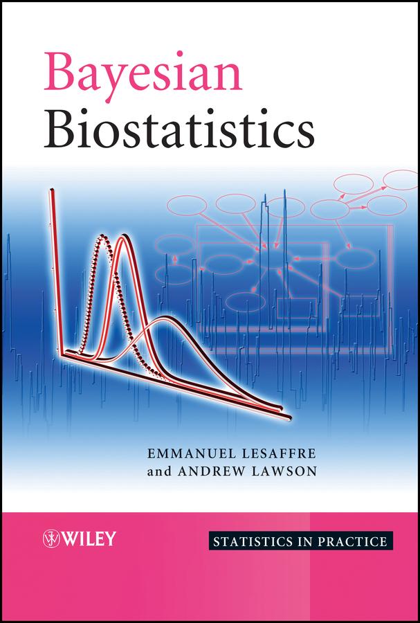 Bayesian Biostatistics by Andrew B. Lawson, Emmanuel Lesaffre