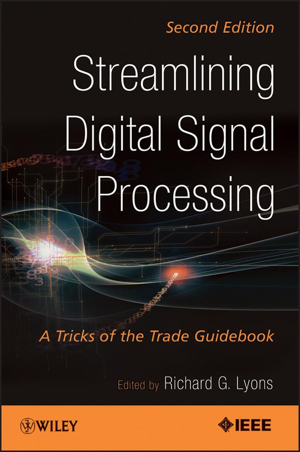 Streamlining Digital Signal Processing by Richard G. Lyons