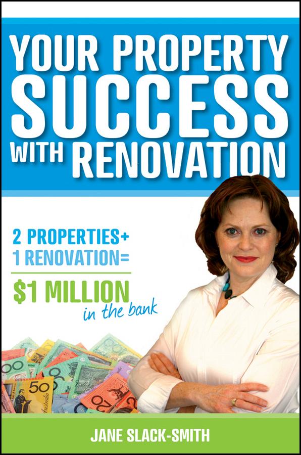 Your Property Success with Renovation by Jane Slack-Smith