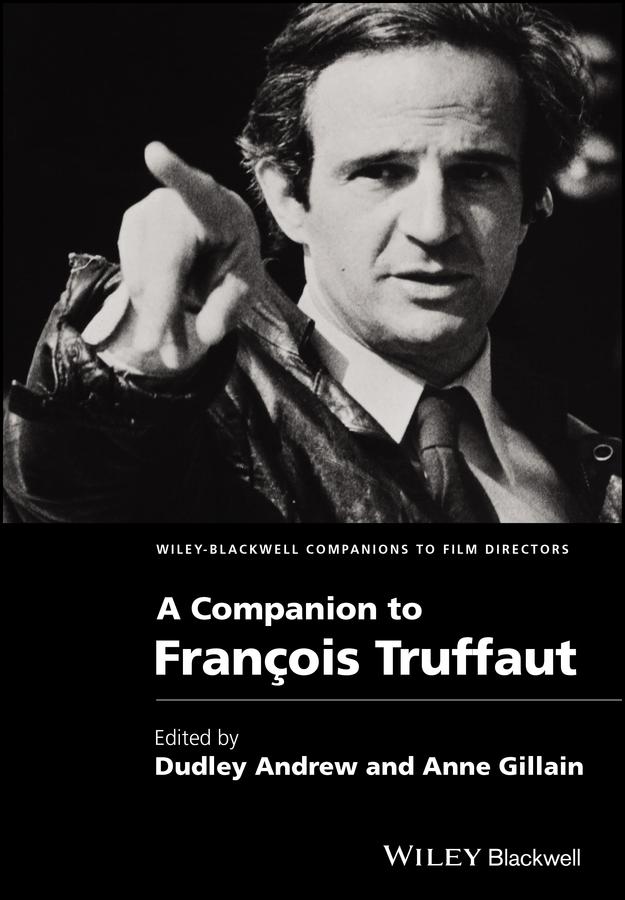 A Companion to François Truffaut by Anne Gillain, Dudley Andrew