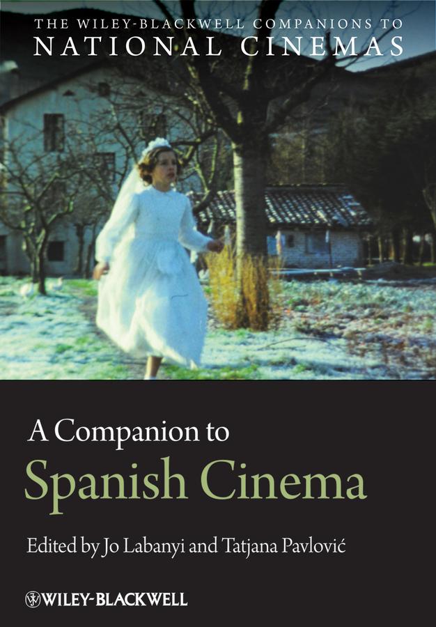 A Companion to Spanish Cinema by Jo Labanyi, Tatjana Pavlović
