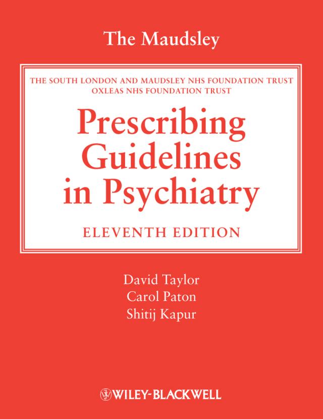 The Maudsley Prescribing Guidelines in Psychiatry by Carol Paton, David M. Taylor, Shitij Kapur