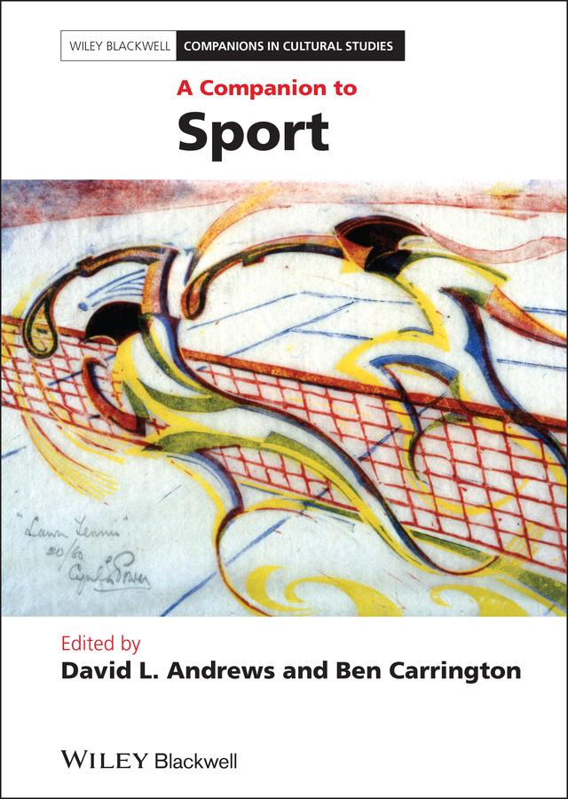 A Companion to Sport by Ben Carrington, David L. Andrews