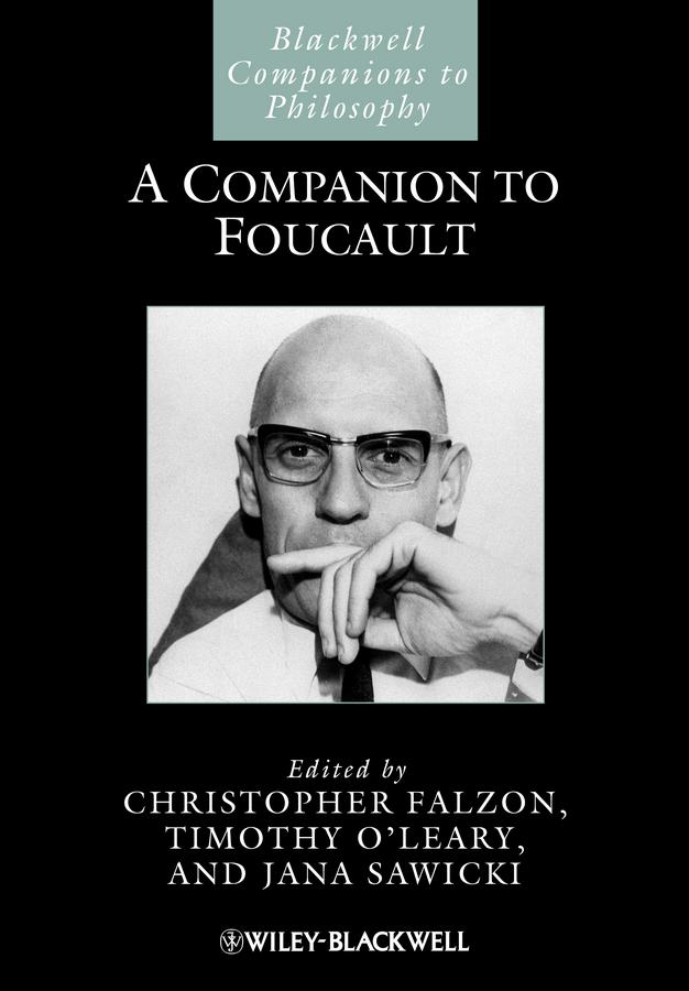 A Companion to Foucault by Christopher Falzon, Jana Sawicki, Timothy O'Leary