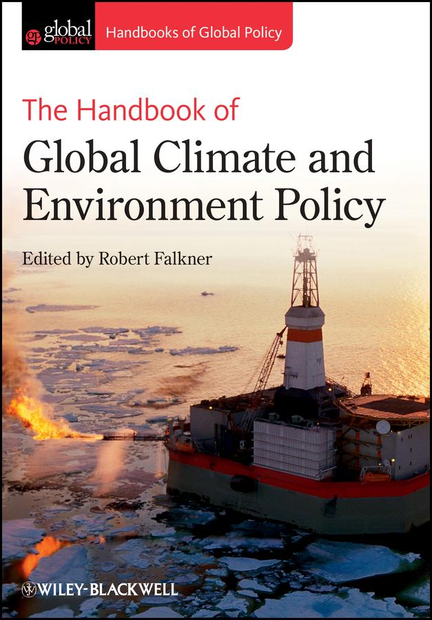 The Handbook of Global Climate and Environment Policy by Robert Falkner