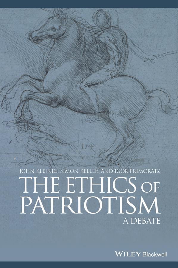 The Ethics of Patriotism by Igor Primoratz, John Kleinig, Simon Keller