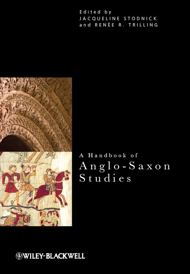 A Handbook of Anglo-Saxon Studies by Jacqueline Stodnick, Renée Trilling