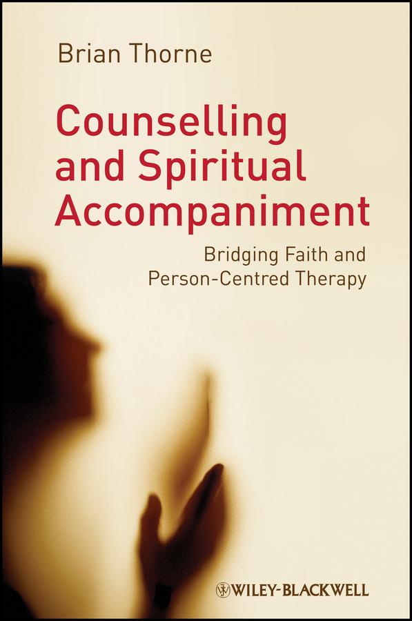 Counselling and Spiritual Accompaniment by Brian Thorne