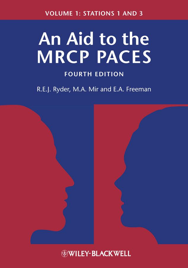 An Aid to the MRCP PACES, Volume 1 by E. Anne Freeman, M. Afzal Mir, Robert E. J. Ryder
