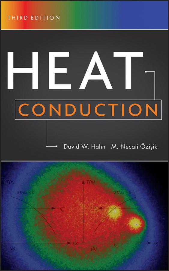 Heat Conduction by David W. Hahn, M. Necati Özisik