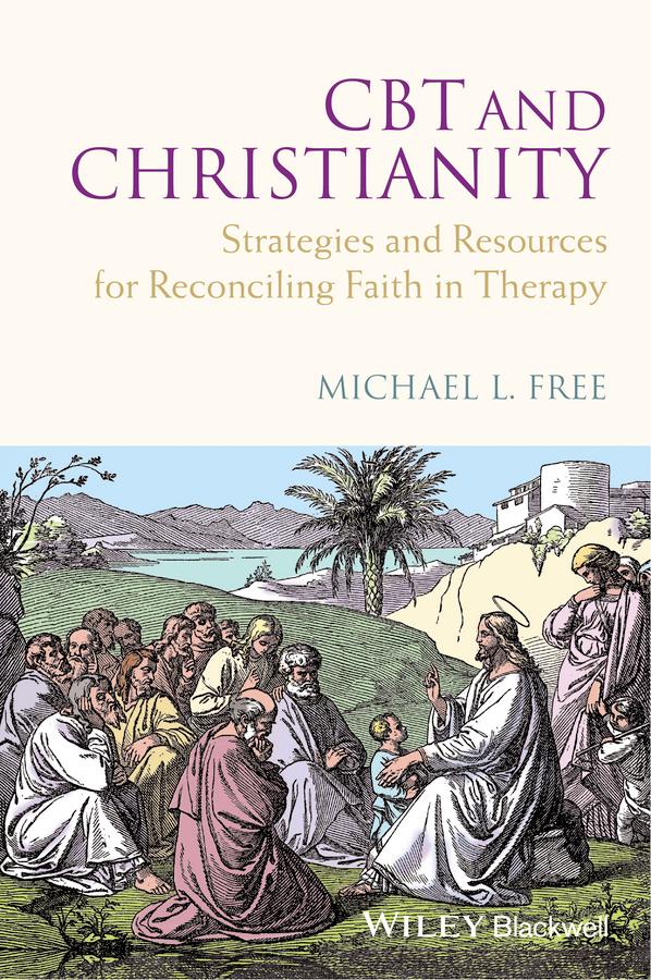 CBT and Christianity by Michael L. Free