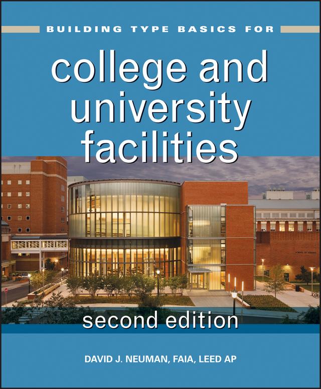 Building Type Basics for College and University Facilities by David J. Neuman