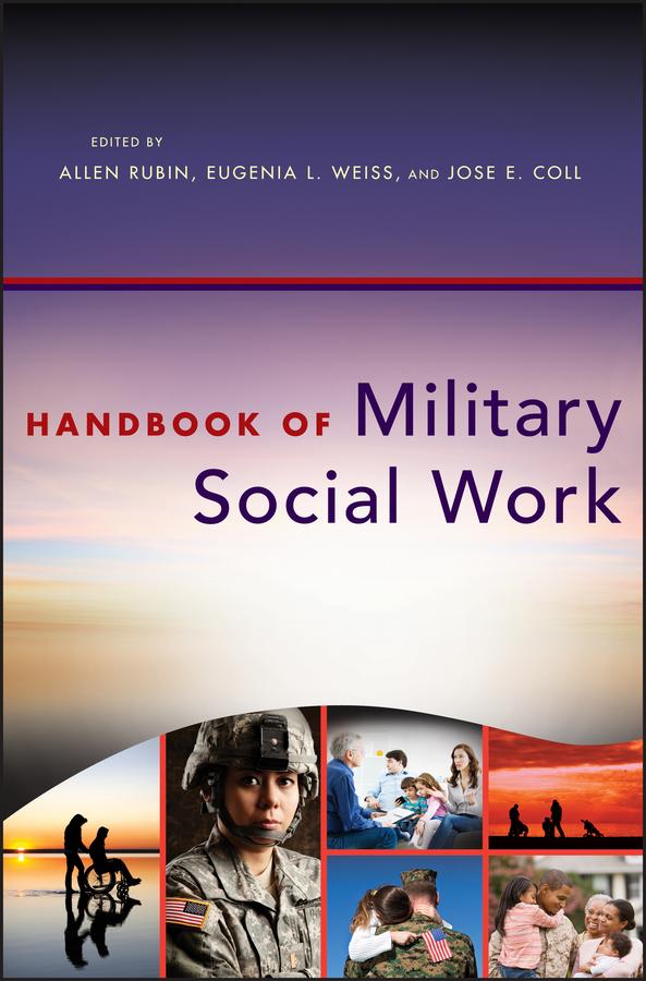 Handbook of Military Social Work by Allen Rubin, Eugenia L. Weiss, Jose E. Coll