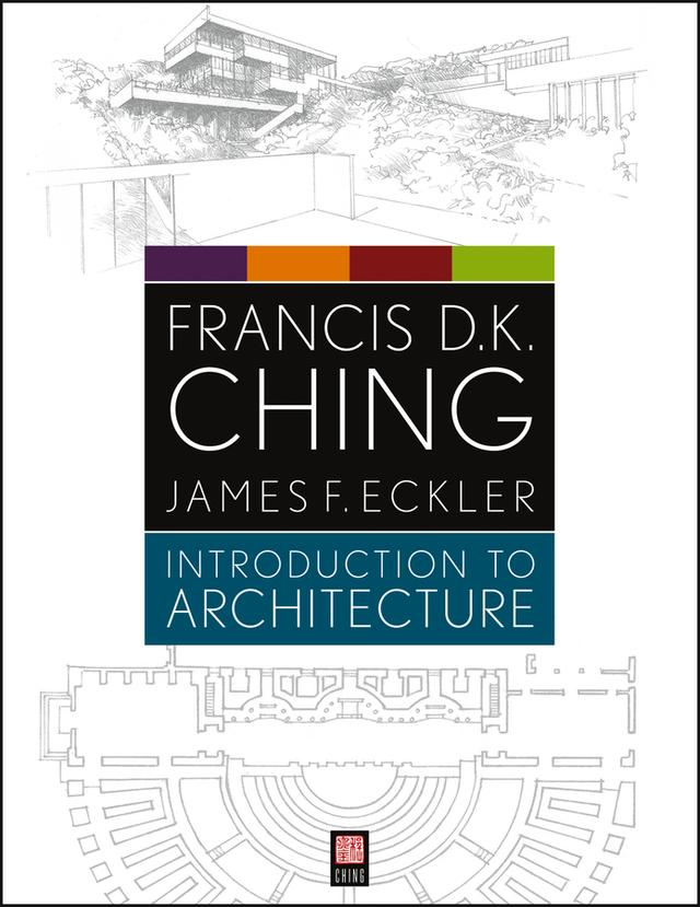 Introduction to Architecture by Francis D. K. Ching, James F. Eckler