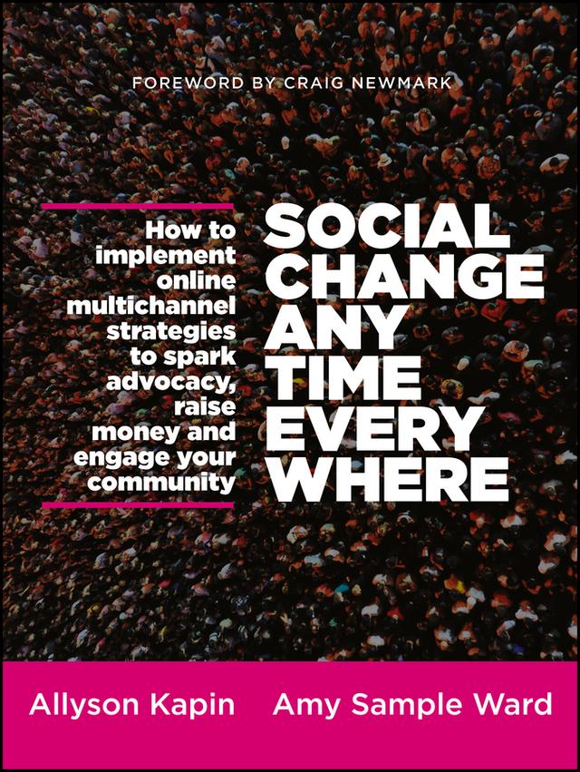 Social Change Anytime Everywhere by Allyson Kapin, Amy Sample Ward