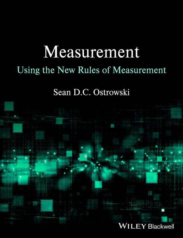 Measurement using the New Rules of Measurement by Sean D. C. Ostrowski