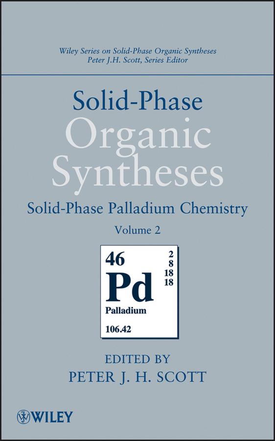 Solid-Phase Organic Syntheses, Volume 2 by Peter J. H. Scott