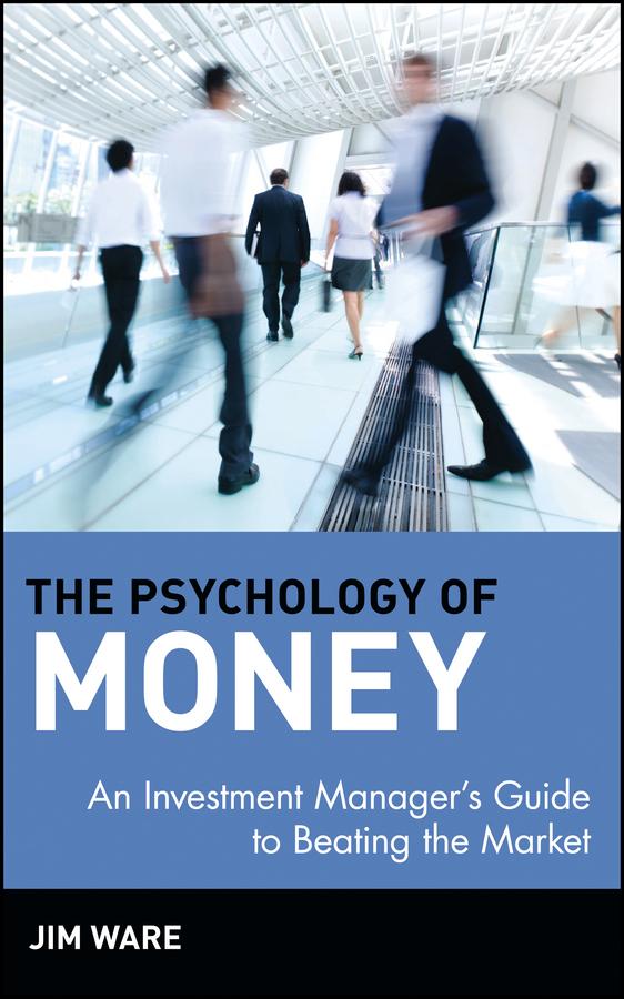 The Psychology of Money by Jim Ware