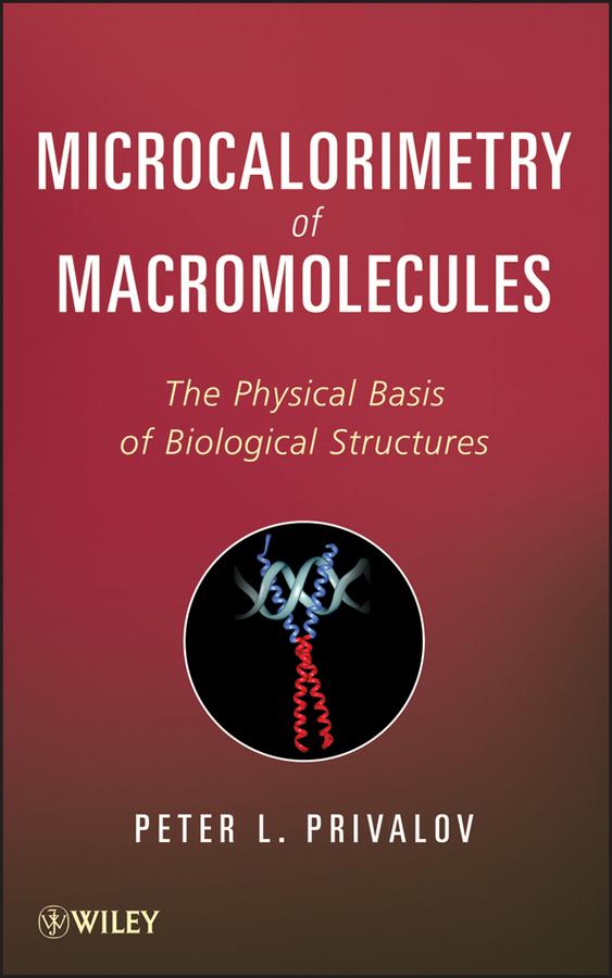 Microcalorimetry of Macromolecules by Peter L. Privalov