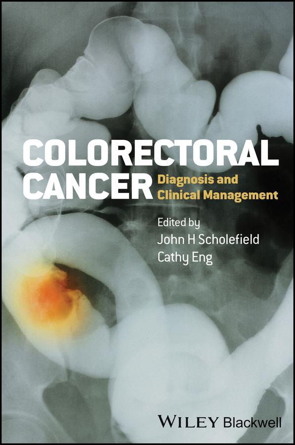 Colorectal Cancer by Cathy Eng, John H. Scholefield