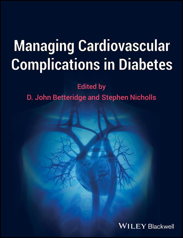 Managing Cardiovascular Complications in Diabetes by D. John Betteridge, Stephen Nicholls