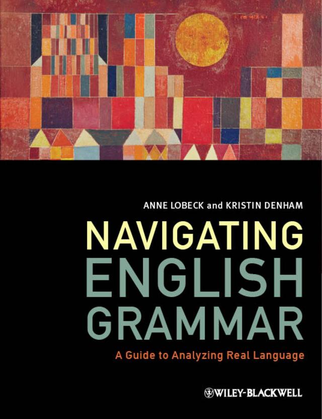Navigating English Grammar by Anne Lobeck, Kristin Denham