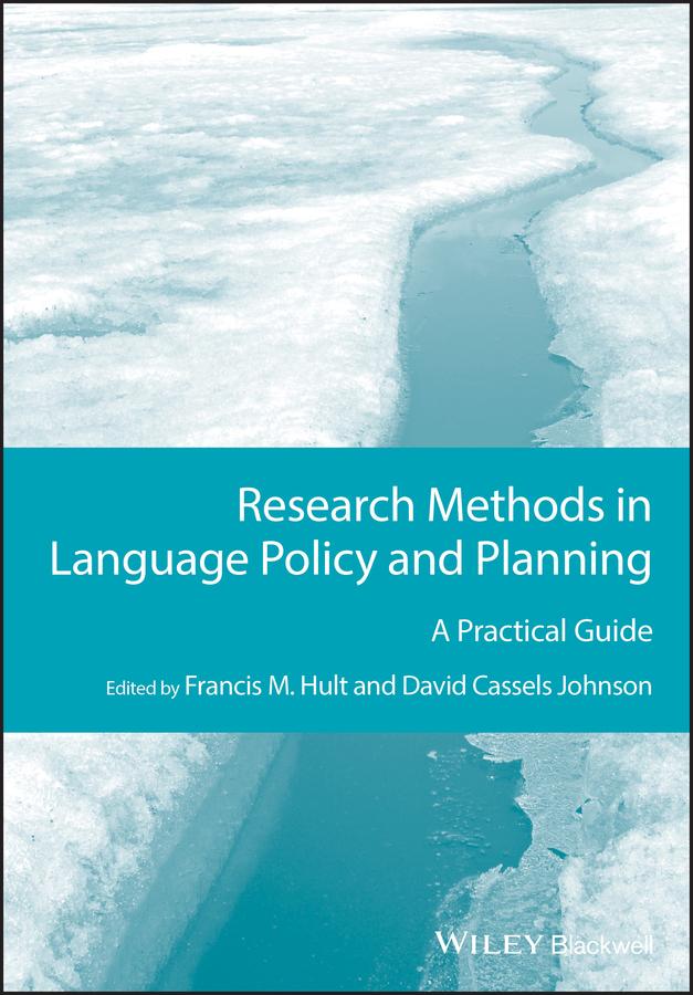 Research Methods in Language Policy and Planning by David Cassels Johnson, Francis M. Hult