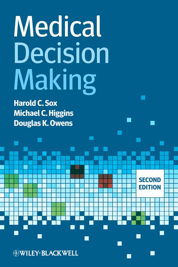 Medical Decision Making by Douglas K. Owens, Harold C. Sox, Michael C. Higgins