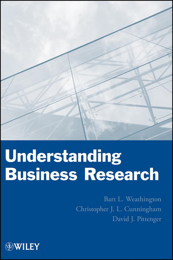 Understanding Business Research by Bart L. Weathington, Christopher J. L. Cunningham, David J. Pittenger