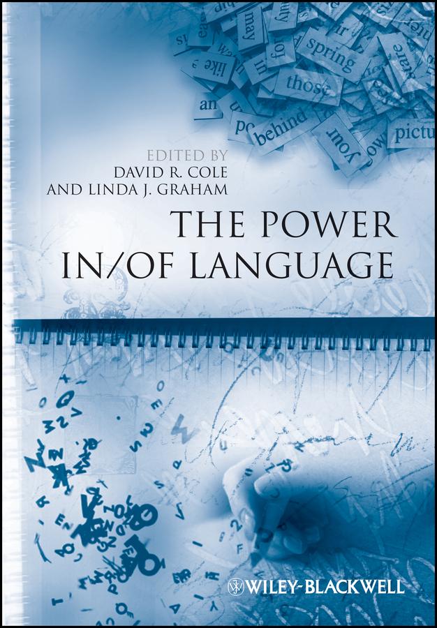 The Power In / Of Language by David R. Cole, Linda J. Graham