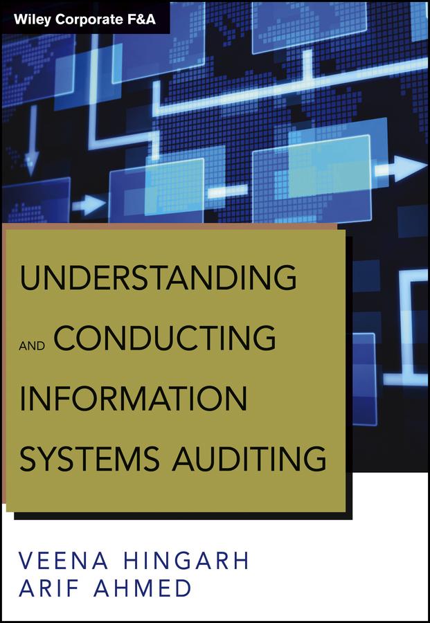 Understanding and Conducting Information Systems Auditing by Arif Ahmed, Veena Hingarh