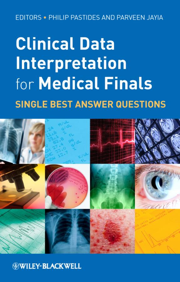 Clinical Data Interpretation for Medical Finals by Parveen Jayia, Philip Pastides