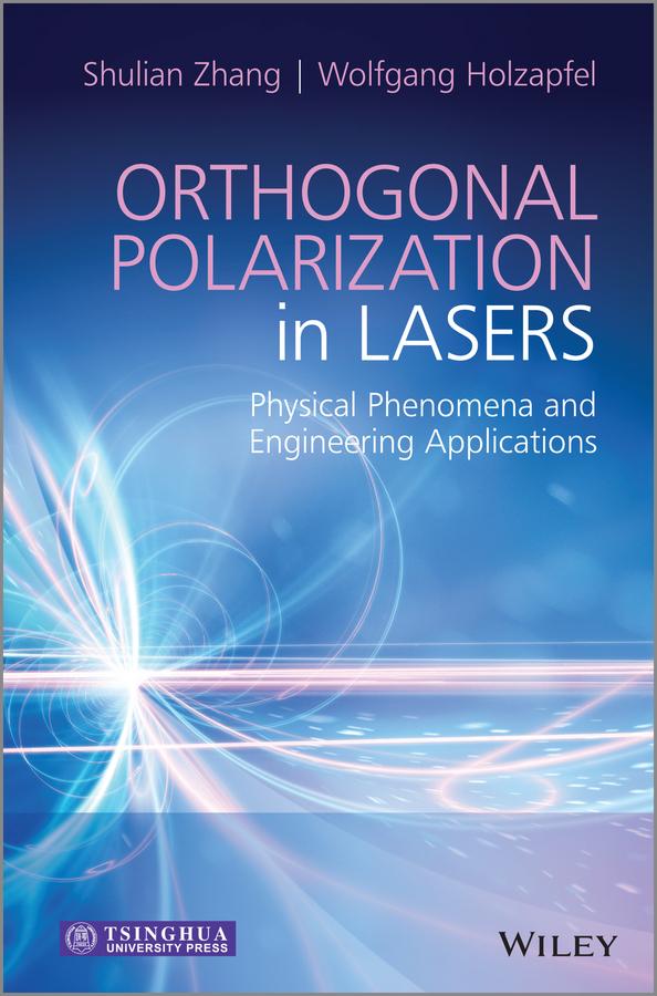 Orthogonal Polarization in Lasers by Shulian Zhang, Wolfgang Holzapfel
