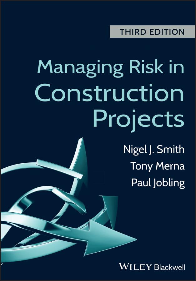 Managing Risk in Construction Projects by Nigel J. Smith, Paul Jobling, Tony Merna