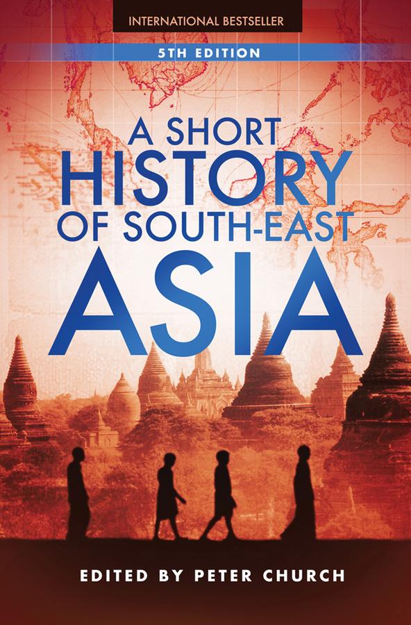 A Short History of South-East Asia by Peter Church
