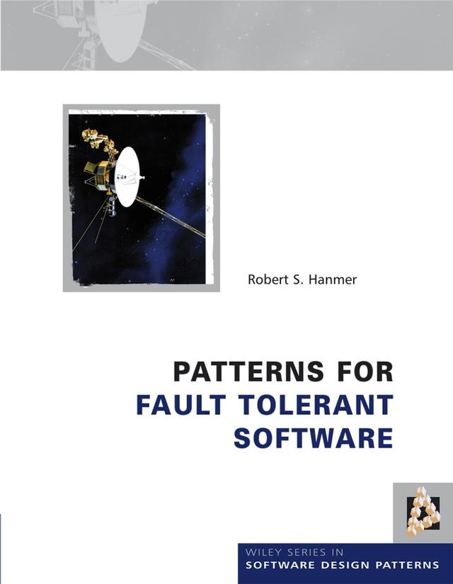Patterns for Fault Tolerant Software by Robert S. Hanmer