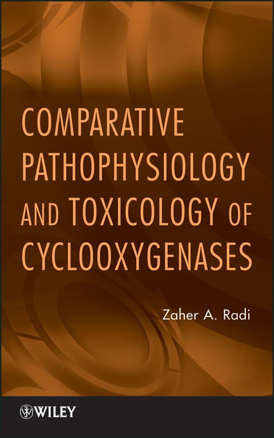 Comparative Pathophysiology and Toxicology of Cyclooxygenases by Zaher A. Radi