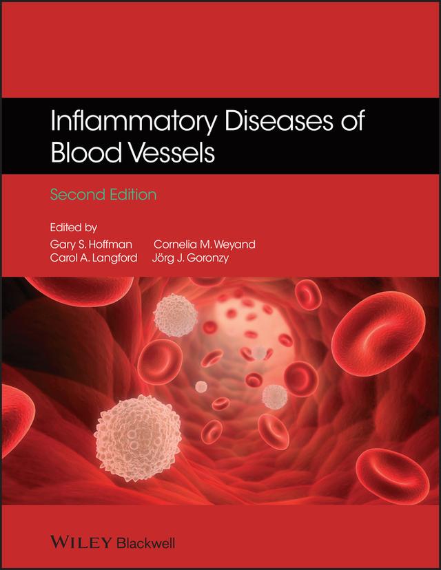 Inflammatory Diseases of Blood Vessels by Carol A. Langford, Cornelia M. Weyand, Gary S. Hoffman, Jorg J. Goronzy