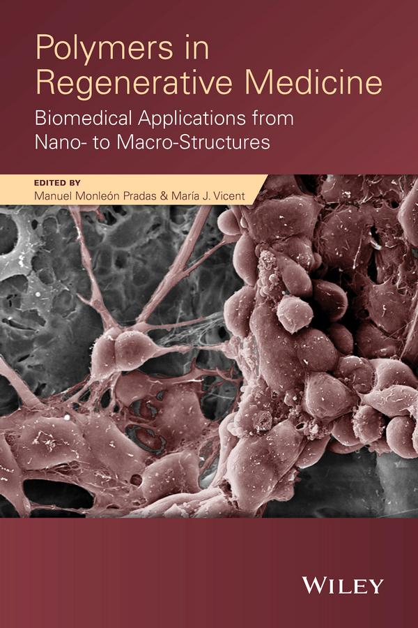 Polymers in Regenerative Medicine by Manuel Monleon Pradas, Maria J. Vicent
