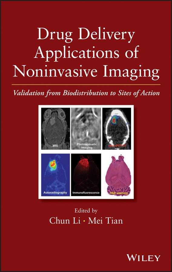 Drug Delivery Applications of Noninvasive Imaging by Chun Li, Mei Tian