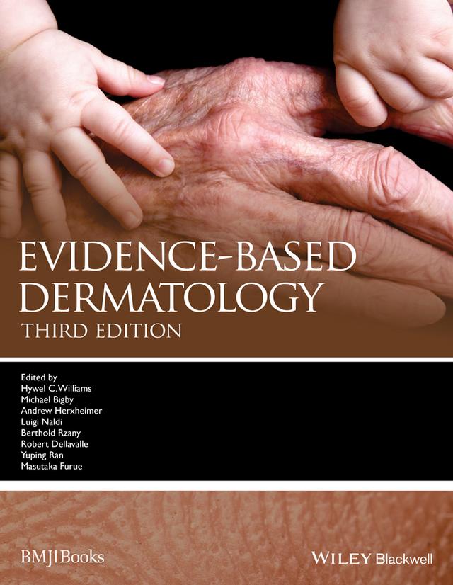 Evidence-Based Dermatology by Andrew Herxheimer, Berthold Rzany, Hywel Williams, Luigi Naldi, Masutaka Furue, Michael Bigby, Robert Dellavalle, Yuping Ran