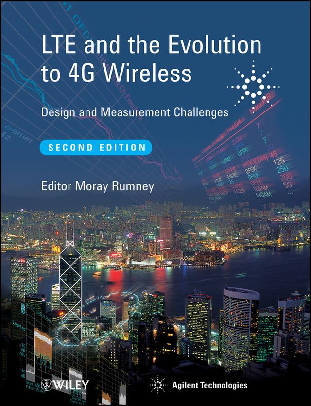 LTE and the Evolution to 4G Wireless by Agilent Technologies, Moray Rumney