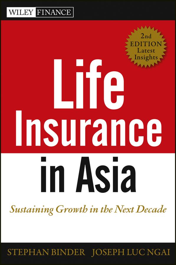 Life Insurance in Asia by Joseph Luc Ngai, Stephan Binder