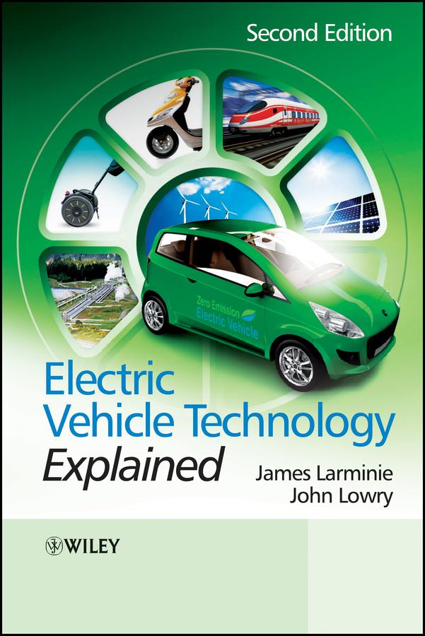 Electric Vehicle Technology Explained by James Larminie, John Lowry