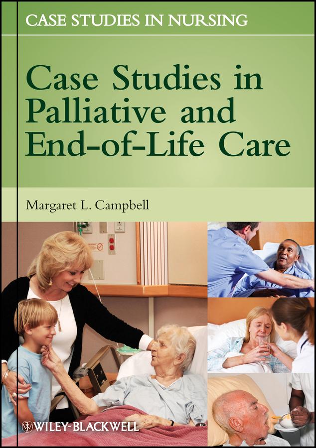 Case Studies in Palliative and End-of-Life Care by Margaret L. Campbell